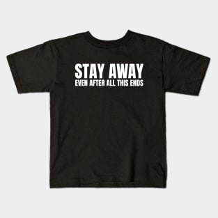 Stay Away White Kids T-Shirt